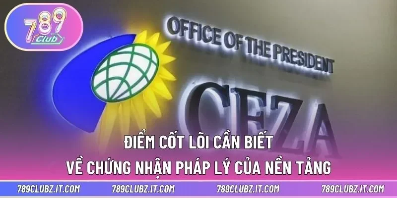 Điểm cốt lõi cần biết về chứng nhận pháp lý của nền tảng