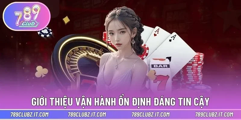 Giới thiệu vận hành ổn định đáng tin cậy