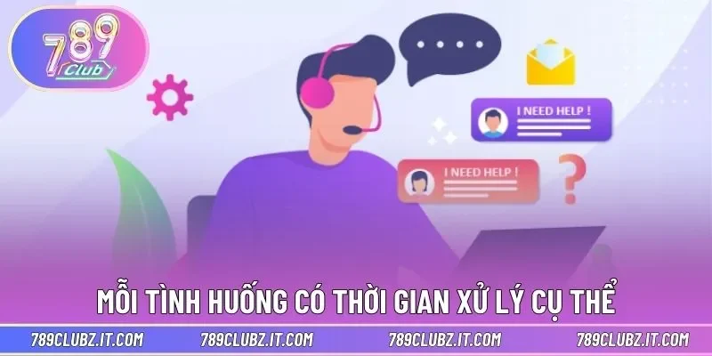 Mỗi tình huống có thời gian xử lý cụ thể