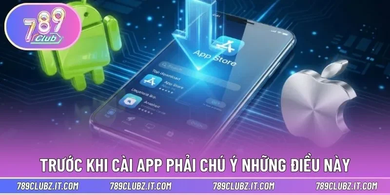 Trước khi cài app phải chú ý những điều này