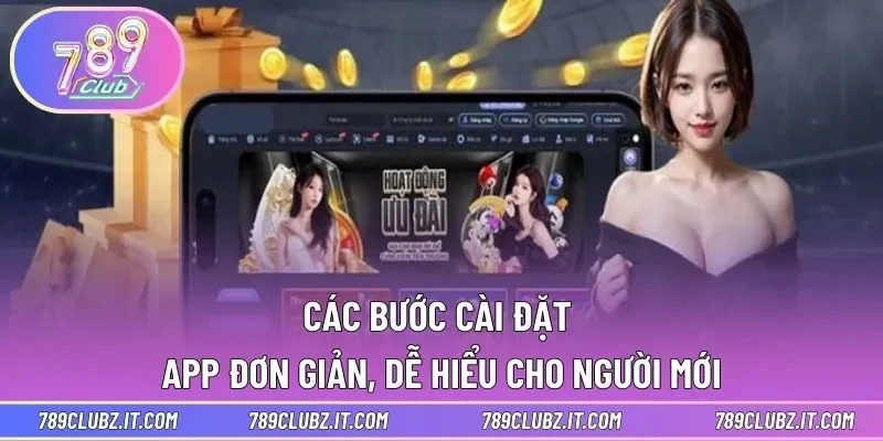 Các bước cài đặt app đơn giản, dễ hiểu cho người mới